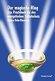 Der magische Ring: Praxisbuch für den energetischen Selbstschutz livre
