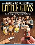 Carving the Little Guys: Easy Techniques for Beginning Woodcarvers livre