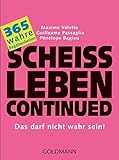 Scheißleben continued: Das darf nicht wahr sein! livre