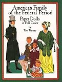 American Family of the Federal Period Paper Dolls in Full Color livre