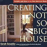 Creating the Not So Big House: Insights and Ideas for the New American Home [ CREATING THE NOT SO BI livre