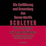 Die Entführung und Ermordung des Hanns-Martin Schleyer. 2 CDs: Feature.Die Gespräche mit dem Entf livre