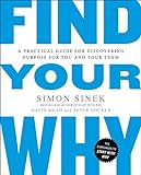Find Your Why: A Practical Guide for Discovering Purpose for You and Your Team livre