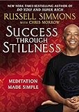 Success Through Stillness: Meditation Made Simple livre