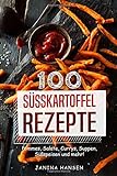 100 Süsskartoffel Rezepte: Süßkartoffel Kochbuch - Pommes, Salate, Currys, Suppen, Süßspeisen u livre