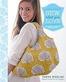 Sew What You Love: The Easiest, Prettiest Projects Ever livre