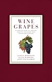 Wine Grapes: A Complete Guide to 1,368 Vine Varieties, Including Their Origins and Flavours (English livre