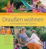 Draußen wohnen: 40 Projekte für den Garten livre