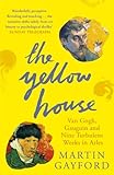 The Yellow House: Van Gogh, Gauguin, and Nine Turbulent Weeks in Arles livre