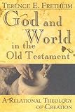 God and World in the Old Testament: A Relational Theology of Creation (English Edition) livre