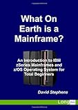 What On Earth is a Mainframe? livre