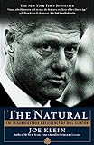 The Natural: The Misunderstood Presidency of Bill Clinton (English Edition) livre