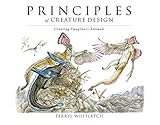 Principles of Creature Design: Creating Imaginary Animals livre