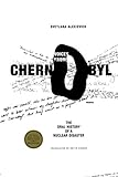 Voices from Chernobyl: The Oral History of a Nuclear Disaster livre