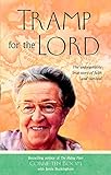 Tramp for the Lord: The Unforgettable True Story of Faith and Survival livre