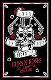 Guns N' Roses - Die letzen Giganten: Die ultimative Biografie livre