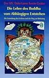 Die Lehre des Buddha vom abhängigen Entstehen: Die Entstehung des Leidens und der Weg zur Befreiung livre