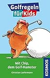 Golfregeln für Kids: Mit Chip, dem Golfhamster livre