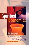 Spiritual Economics: The Principles and Process of True Prosperity livre