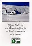 Alpine Skitouren und Variantenabfahrten im Hochschwarzwald livre