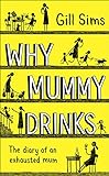 Why Mummy Drinks livre