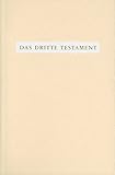 Das Dritte Testament: Kompendium der göttlichen Kundgaben aus dem Offenbarungswerk 