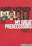 Garry Kasparov on My Great Predecessors livre