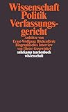 Wissenschaft, Politik, Verfassungsgericht: Aufsätze von Ernst-Wolfgang Böckenförde. Biographische livre