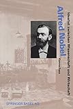 Alfred Nobel: Idealist zwischen Wissenschaft und Wirtschaft (Lebensgeschichten aus der Wissenschaft) livre