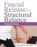 Fascial Release for Structural Balance, Revised Edition (English Edition) livre