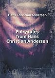 Fairy Tales from Hans Christian Andersen livre