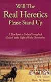 Will the Real Heretics Please Stand Up (English Edition) livre