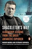 Shackleton's Way: Leadership Lessons from the Great Antarctic Explorer livre