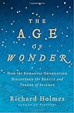 The Age of Wonder: How the Romantic Generation Discovered the Beauty and Terror of Science livre
