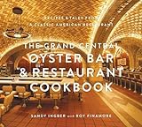 The Grand Central Oyster Bar & Restaurant Cookbook: Recipes & Tales from a Classic American Restaura livre