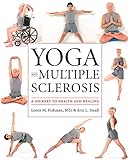 Yoga And Multiple Sclerosis: A Journey to Health And Healing livre