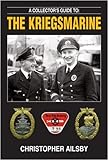 A Collectors Guide to the Kriegsmarine livre