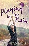 Playing in the Rain (A Novella) (English Edition) livre