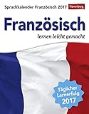 Sprachkalender Französisch - Kalender 2017: Französisch lernen leicht gemacht livre