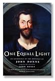 One Equall Light: An Anthology of the Writings of John Donne livre