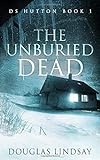 The Unburied Dead: DS Hutton Book 1 livre