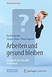 Arbeiten und gesund bleiben: K.O. durch den Job oder fit im Beruf (Kritisch hinterfragt) livre