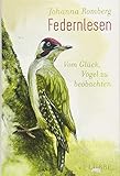 Federnlesen: Vom Glück, Vögel zu beobachten livre