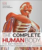 The Complete Human Body: The Definitive Visual Guide livre