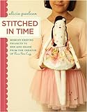 Stitched in Time: Memory-Keeping Projects to Sew and Share from the Creator of Posie Gets Cozy livre