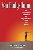 Zen Body-Being: An Enlightened Approach to Physical Skill, Grace, and Power livre