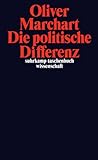 Die politische Differenz: Zum Denken des Politischen bei Nancy, Lefort, Badiou, Laclau und Agamben ( livre