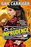 Imprudence: Book Two of The Custard Protocol livre