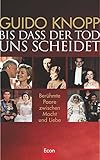 Bis dass der Tod uns scheidet: Berühmte Paare zwischen Macht und Liebe livre