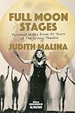 Full Moon Stages: Personal Notes from 50 Years of the Living Theatre livre